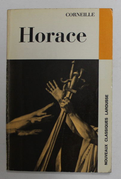 HORACE par CORNEILLE , EDITIE CRITICA , 1964, PREZINTA SUBLINIERI *