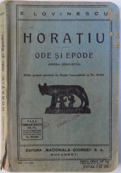 HORATIU - ODE SI EPOPEE ( OPERA COMPLECTA)  de E. LOVINESCU , EDITIE SCOLARA , 1935