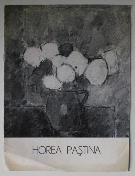 HOREA PASTINA , CATALOG DE EXPOZITIE , 1981