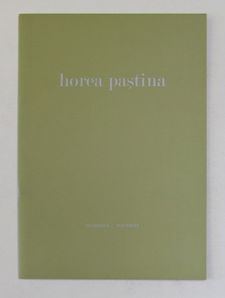 HOREA PASTINA de DAN HAULICA si OLIV MIRCEA , 2013