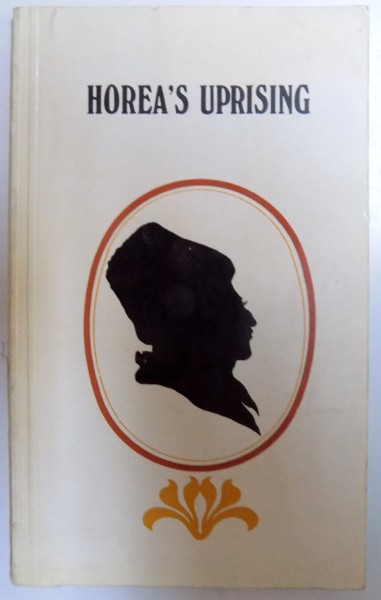 HOREA ' S UPRISING  - THE 1784 ROMANIAN PEASANTS '  REVOLT OF TRANSYLVANIA by NEAGU UDROIU , 1978