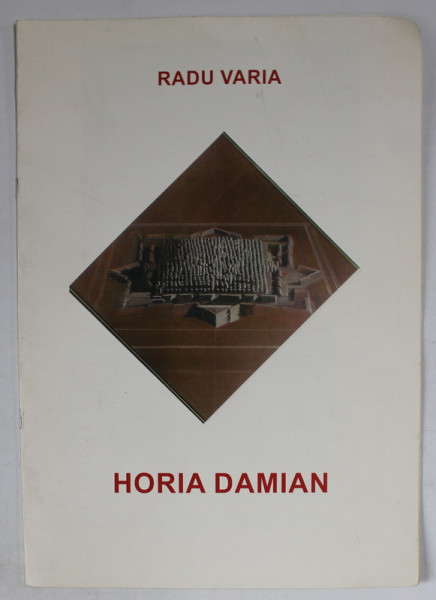 HORIA DAMIAN de RADU VARIA , CATALOG , 2018