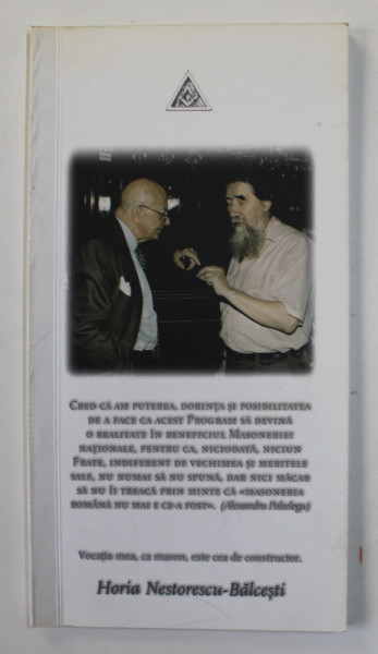HORIA NESTORESCU - BALCESTI - PROGRAM AL MASONERIEI ROMANE de HORIA NESTORESCU - BALCESTI , ANII '2000