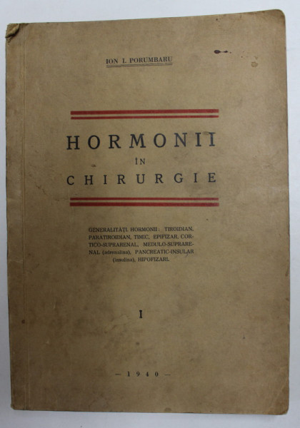 HORMONII IN CHIRURGIE de ION I. PORUMBARU , 1940