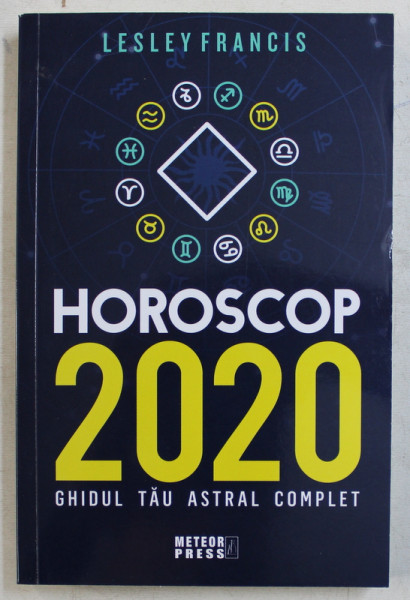 HOROSCOP 2020 - GHIDUL TAU ASTRAL COMPLET de LESLEY FRANCIS , 2019