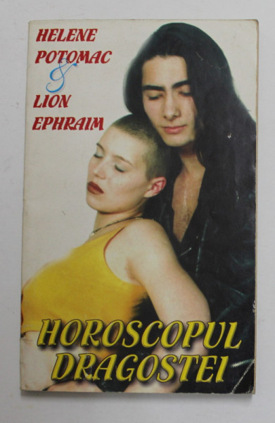 HOROSCOPUL DRAGOSTEI de HELENE POTOMAC si LION EPHRAIM , ANII '90