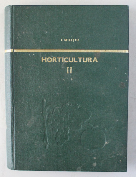 HORTICULTURA VOL II de I. MILITIU , 1969