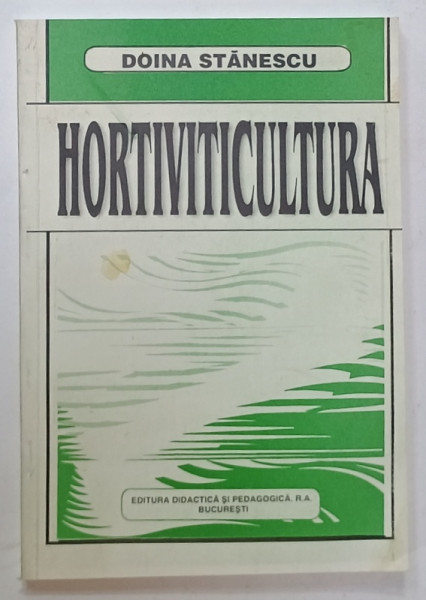 HORTIVITICULTURA de DOINA STANESCU , 1999, PREZINTA HALOURI DE APA