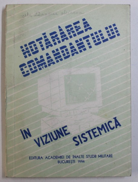 HOTARAREA COMANDANTULUI IN VIZIUNE SISTEMICA , coordonator MIRCEA MURESAN , 1994