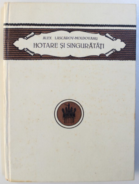HOTARE SI SINGURATATI  - SCHITE SI NUVELE de ALEX LASCAROV  - MOLDOVANU , 1922