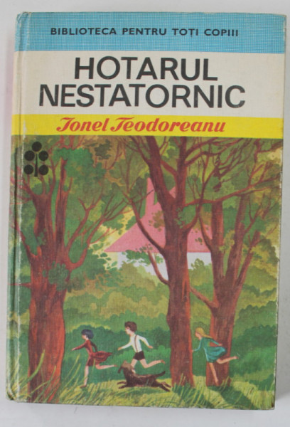 HOTARUL NESTATORNIC de IONEL TEODOREANU , ilustratii de VASILE OLAH , 1973