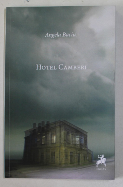 HOTEL CAMBERI de ANGELA BACIU , poezii , 2017 , DEDICATIE *