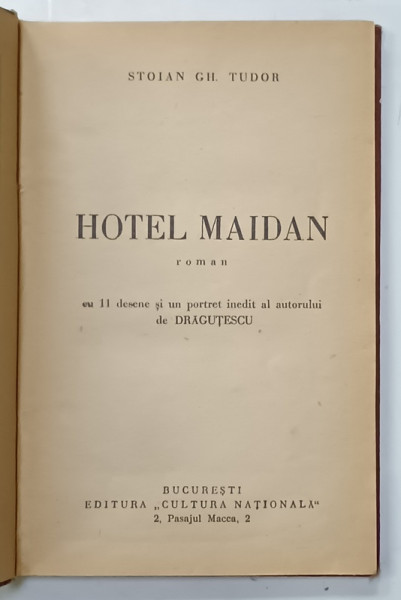 HOTEL MAIDAN , roman de STOIAN GH. TUDOR , cu 11 DESENE SI UN  PORTRET INEDIT de DRAGUTESCU , EDITIE INTERBELICA