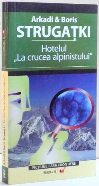 HOTELUL LA CRUCEA ALPINISTULUI de ARKADI SI BORIS STRUGATKI , 2006