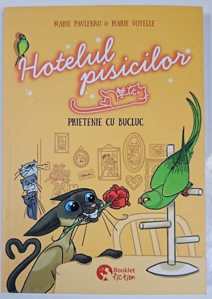 HOTELUL PISICILOR , PRIETENIE CU BUCLUC , VOLUMUL II , text de MARIE PAVLENKO . ilustratii de MARIE VOYELLE , 2024
