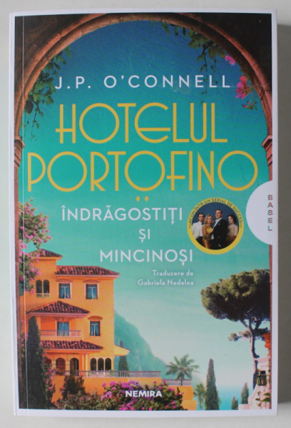 HOTELUL PORTOFINO , INDRAGOSTITI SI MINCINOSI  de J. P. O ' CONNELL , 2024
