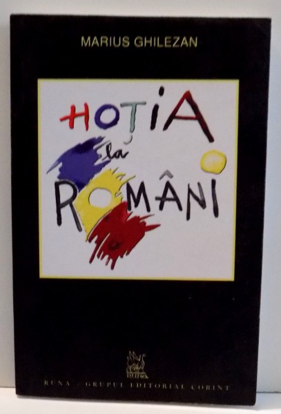 HOTIA LA ROMANI de MARIUS GHILEZAN , 2008