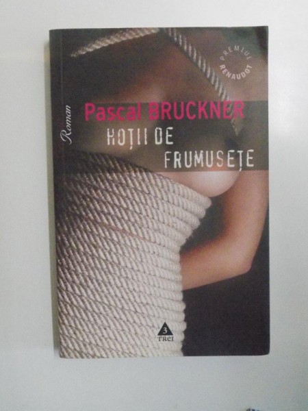 HOTII DE FRUMUSETE de PASCAL BRUCKNER  2009