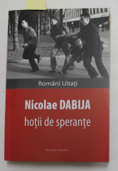 HOTII DE SPERANTE de NICOLAE DABIJA , 2009 ,