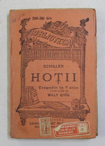 HOTII , TRAGEDIE IN 5 ACTE de SCHILLER *BIBLIOTECA PENTRU TOTI