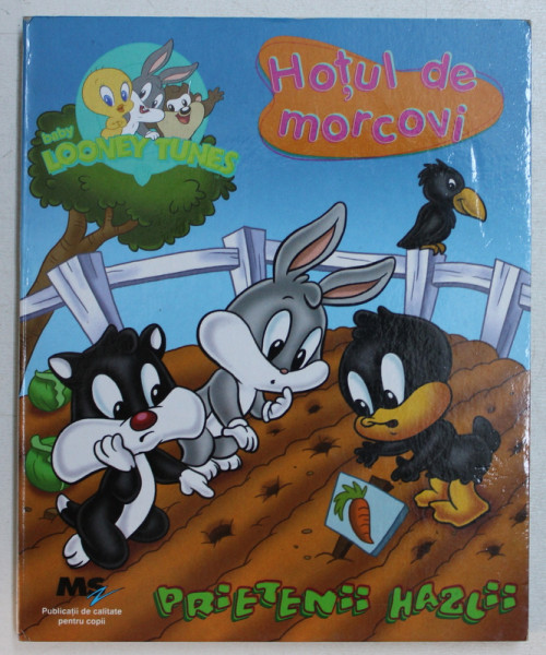 HOTUL DE MORCOVI  - COLECTIA ' PRIETENII HAZLII '  - BABY LOONEY TUNES , 2011