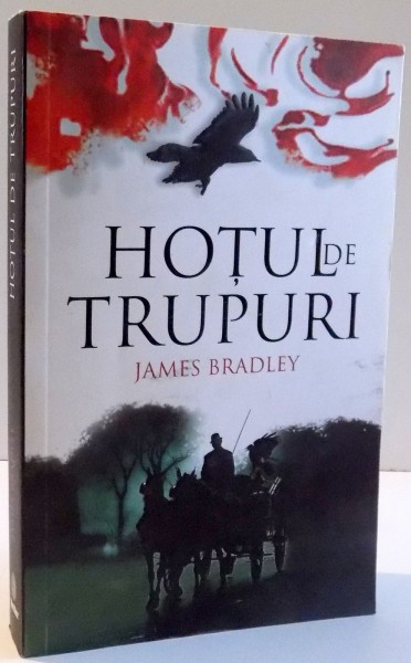 HOTUL DE TRUPURI de JAMES BRADLEY , 2010