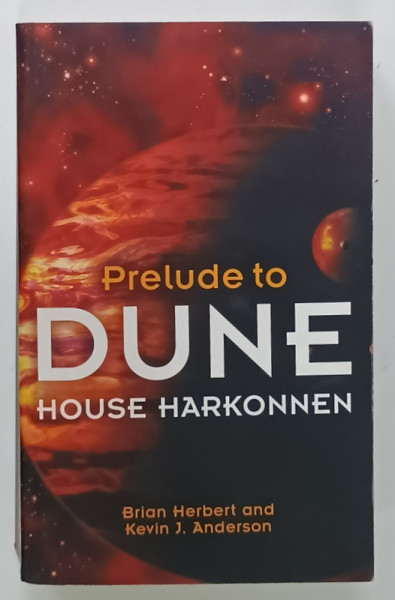 HOUSE HARKONNEN , PRELUDE TO DUNE II by BRIAN HERBERT and KEVIN J. ANDERSON , 2000