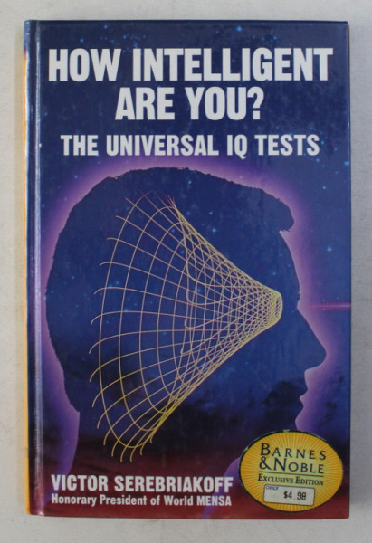 HOW INTELLIGENT ARE YOU ? - THE UNIVERSAL IQ TESTS by VICTOR SEREBRIAKOFF , 1998