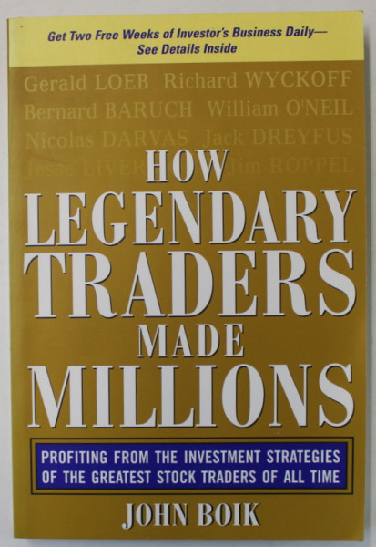 HOW LEGENDARY TRADERS MADE MILLIONS by JOHN BOIK , 2006