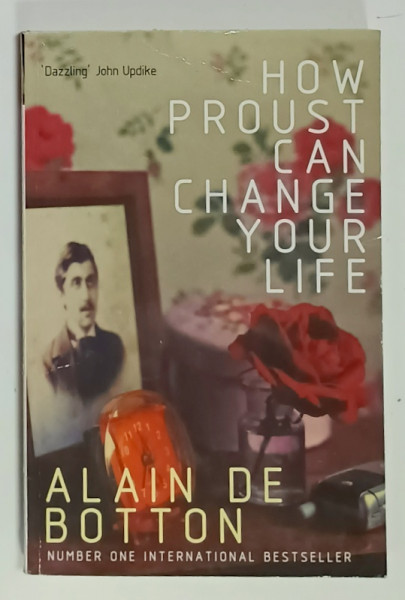 HOW PROUST CAN CHANGE YOUR LIFE by ALAIN DE BOTTON , 1998