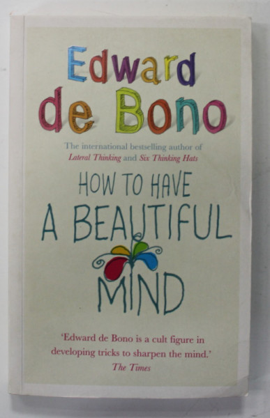 HOW TO BE A BEAUTIFUL MIND by EDWARD DE BONO , 2004