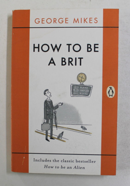 HOW TO BE A BRIT by GEORGE MIKES , 2015
