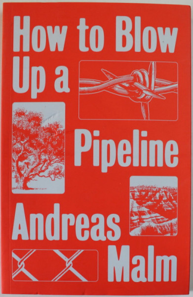 HOW TO BLOW UP A PIPELINE by ANDREAS MALM  , 2021