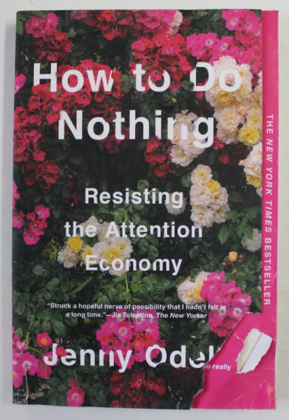 HOW TO DO NOTHING , RESISTING THE ATTENTION ECONOMY by JENNY ODELL , 2019