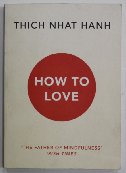 HOW TO LOVE by THICH NHAT HANH , 2014