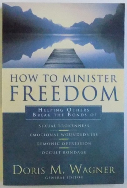 HOW TO MINISTER FREEDOM de DORIS M. WAGNER, 2015