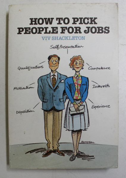 HOW TO PICK PEOLPLE FOR JOBS by VIV SJHACKLETON , 1989