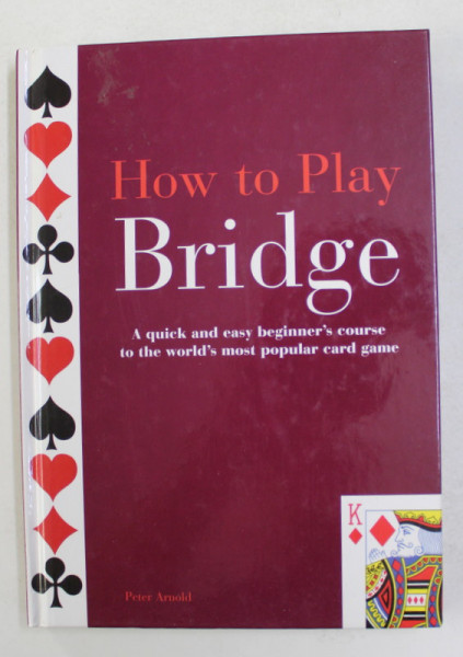 HOW TO PLAY BRIDGE by PETER ARNOLD , 2004