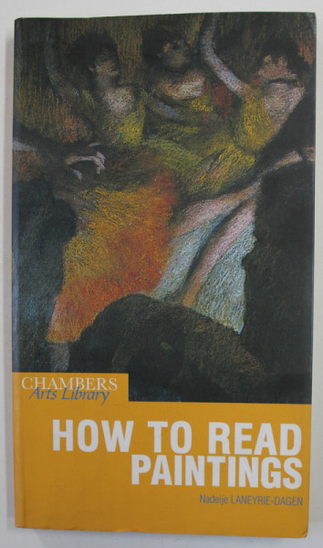 HOW TO READ PAINTINGS by NADEIJE LANEYRIE - DAGEN , 2007 , PREZINTA URME DE INDOIRE