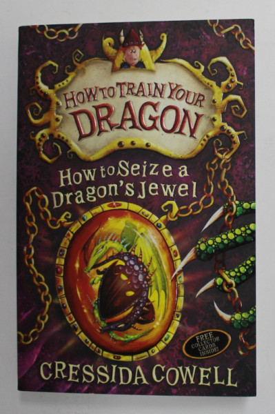 HOW TO SEIZE A DRAGON ' S JEWEL by CRESSIDA COWELL , SERIA '' HOW TO TRAIN YOUR DRAGON '' , 2012