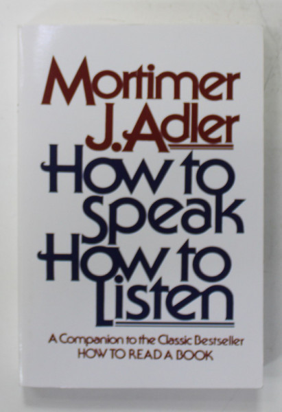 HOW TO SPEAK , HOW TO LISTEN by MORTIMER J. ADLER , 1997