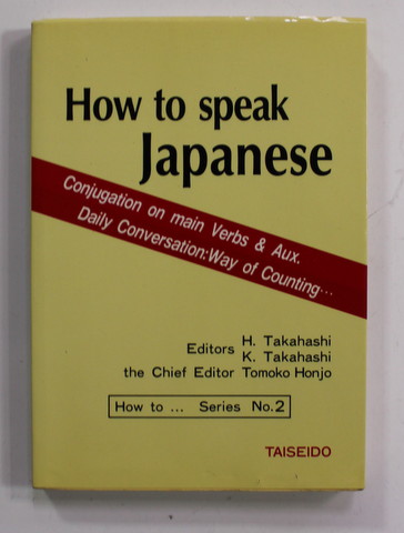 HOW TO SPEAK JAPANESE , by H. TAKAHASHI and K. TAKAHASHI , 1995 , FORMAT REDUS