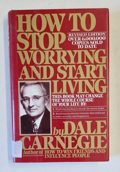 HOW TO STOP WORRYING AND START LIVING by DALE CARNEGIE , 1984