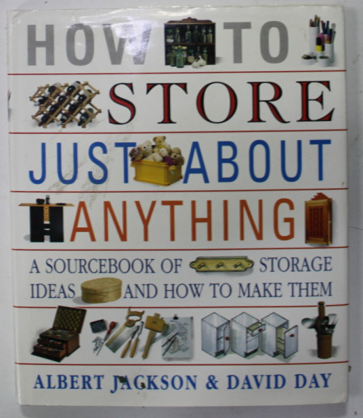 HOW TO STORE JUST ABOUT ANYTHING by ALBERT JACKSON and DAVID DAY , 1992