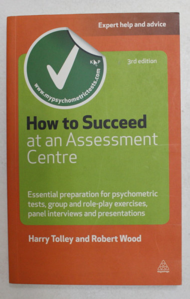 HOW TO SUCCEED AT AN ASSESSMENT CENTRE by HARRY TOLLEY and ROBERT WOOD , 2011