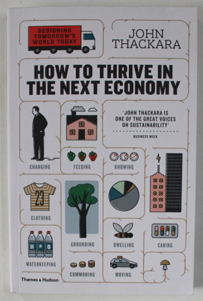 HOW TO THRIVE IN THE NEXT ECONOMY by JOHN THACKARA , 2017
