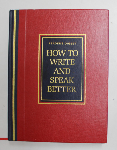 HOW TO WRITE AND SPEAK BETTER , editor JOHN ELLISON KAHN , 1994