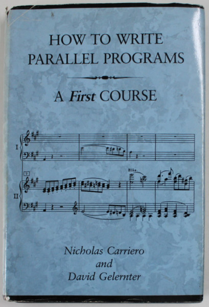 HOW TO WRITE PARALLEL PROGRAMS , A FIRST COURSE , by NICHOLAS CARRIERO and DAVID GELERNTER , 1990 , PREZINTA URME DE INDOIRE SI DE UZURA