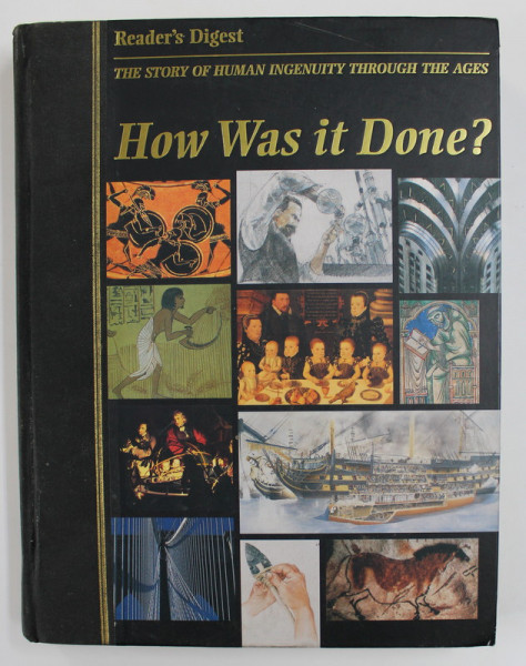 HOW WAS IT DONE ? - THE STORY OF HUMAN INGENUITY THROUGH THE AGES , 1995