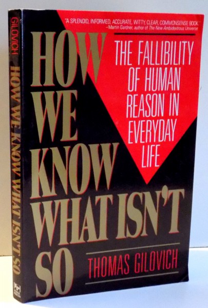 HOW WE KNOW WHAT ISN'T SO by THOMAS GILOVIC , 1991